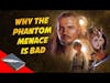 Everything Wrong With The Phantom Menace (Sort Of) - Bad Writing