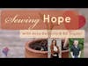 Sewing Hope #40: Lisa Mladnich