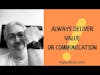 You Must Deliver Value or Communication to Keep Your Audience