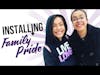 How to Install Family Pride with Your Kids and Why It Can Make or Break Your Family if Done Wrong