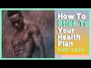 How To Stick to Your Health Plan in 2020 | Part 3 | New Year's Resolution Series