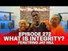 See, The Thing Is... Episode 272 | What is Integrity? Ft. Jay Hill