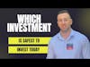 Which Investments Are Safest Today with Eric Panecki