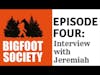 Bigfoot Society Episode 4 Jeremiah Byron Interview