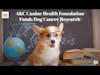 AKC Canine Health Foundation Funds Dog Cancer Research | Dr. Jennifer MacLeay