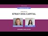 Podcast E064 |  Lisa Feria of Stray Dog Capital