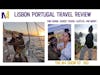 Lisbon Portugal Travel Review | The M4 Show Ep. 160