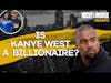 Is Kanye West A Billionaire? #shorts