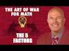 Art of War for Math - 5 Factors