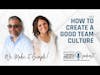 How to Create a Good Team Culture | Ep 060