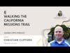 8: Walking the California Missions Trail with Author Christian Clifford