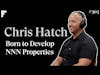 Born to Develop NNN Properties - Chris Hatch - Principal @ NNN Income