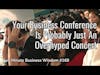 Your Business Conference Is Probably Just An Overhyped Concert (TMBW 169)