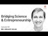 Arkady Kulik — Bridging Science & Entrepreneurship | Episode 193