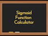 Sigmoid Function Calculator