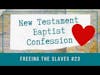 📜 New Testament Baptist Confession: Freeing the Slaves  | Cherishing Scriptures Podcast (Ep.23)