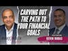Carving Out The Path To Your Financial Goals - Kevin Rodas