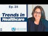 Trends in Healthcare | Ep.28