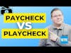 Paycheck vs Playcheck