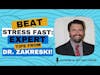 Beat Stress Fast: Expert Tips from Dr. Zakreski