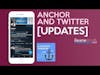 Twitter Hidden Features and Anchor App Updates