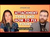 Attachment Types and How to Fix Yours with Adam Lane Smith | CWC #104 #podcast #therapy #psychology
