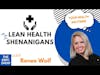 Lean Health Shenanigans with Renee Wolf | S4 The EBFC Show 069
