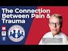 The Connection Between Pain and Trauma | S2 E41