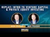 Replay: Intro To Venture Capital & Private Equity Investing
