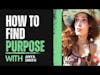 How to Find Your Purpose? Join The Search with Anya Smith