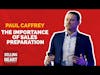 The Importance of Sales Preparation with Paul Caffrey