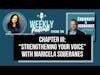 EP108: Chapter III: “Strengthening your Voice” with Maricela Soberanes