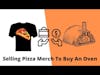 Flipping pizza merch to get a pizza oven