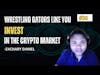 Crypto #36 Wrestling Gators like you Invest in the Crypto Market - Zachary Daniel