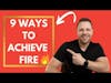 9 Ways to Achieve Financial Independence (FIRE Movement!)