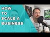 Growing & Scaling a Business Business & Lifestyle Leadership Podcast w/ Ben Schneider
