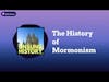 The History of Mormonism | Unsung History