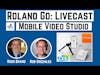 Roland Go Livecast for Live Mobile Video Production
