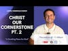 Christ Our Cornerstone Pt. 2 | Pastor A.J. | Gospel Tabernacle Church