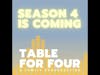 Season 4 Trailer: Table For Four: A Family Conversation Podcast