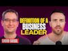 The Definition of a Business Leader | David Siegel - CEO of Meetup