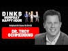 DINKS Humpday Happy Hour with Dr. Troy Schmedding
