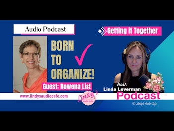 Getting it Together with Guest Rowena List