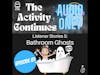 Episode 81: Listener Stories 5: Bathroom Ghosts (Audio Only