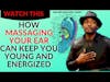 This EAR MASSAGE can help you stay YOUNG and Energized | Ear Reflexology