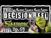 The Decision Reel Ep.63- Shrek