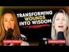 Transforming Wounds into Wisdom: Empowering Trauma Healing