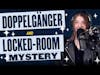 137. Doppelgänger and Locked Room Mystery
