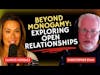 Beyond Monogamy: Exploring Open Relationships