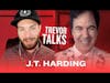 J.T. Harding || Trevor Talks Podcast with Trevor Tyson